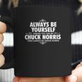 Alway Be Yourself Unless You Can Be Chuck Norris Funny Coffee Mug