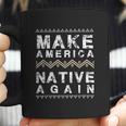 Make America Native Again Support American Indians Coffee Mug