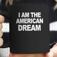 I Am The American Dream T-Shirt Coffee Mug