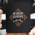 An Artist Has No Home In Europe Except In Paris Coffee Mug