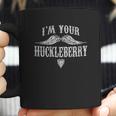 Bare Arms I Am Your Huckleberry Coffee Mug