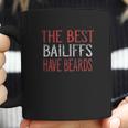 The Best Bailiffs Have Beards Coffee Mug