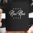 Best Nai Nai Ever Gift Funny Gift Coffee Mug