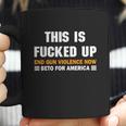 Beto Orourke For America This Is Fucked Up President Gift Graphic Design Printed Casual Daily Basic Coffee Mug