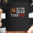 Better Dead Than Red Funny Capitalist Gift Anti Socialism Socialism Gifts Coffee Mug