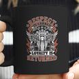 Biker Respect Is Earned Loyalty Is Returned Coffee Mug