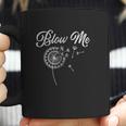 Blo Me Funny Dandelion Coffee Mug