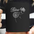 Blow Me Funny Dandelion Coffee Mug