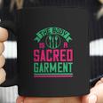 The Body Is A Sacred Garment Coffee Mug