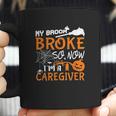 My Broom Broke So Now Im A Caregiver Halloween Coffee Mug