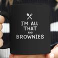 I Am All That And Brownies Funny Eating Food Lovers Coffee Mug