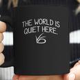 Campus Apparel The World Is Quiet Here Coffee Mug