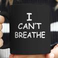 I Cant Breathe Protest Black Lives Matter Message Coffee Mug