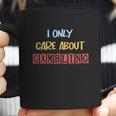 I Only Care About Gambling Slot Machine Casino Jackpot Lover Funny Coffee Mug