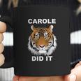 Carole Did It Carole Baskin Did It Tiger Carole Coffee Mug