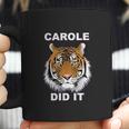 Carole Did It Carole Baskin Carole Baskin Did It Tiger King Carole Coffee Mug