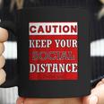 Caution Keep Your Social Distance Social Distancing Funny Coffee Mug