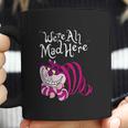 Cheshire Cat Were All Mad Here Cat Coffee Mug