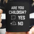 Are You Childish Coffee Mug