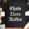 Cholo Lives Matter Old English Joke Gift Mexico Coffee Mug