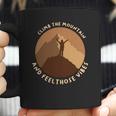 Climb The Mountain And Feel Those Vibes Camping Coffee Mug