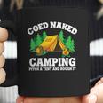 Coed Naked Camping Pitch A Tent And Rough It Cool Camping Coffee Mug