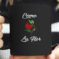 Como La Flor Like A Flower Coffee Mug