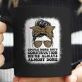 Couple More Days Construction We’Re Always Almost Done Funny V6 Coffee Mug