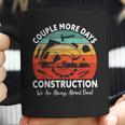 Couple More Days Construction We’Re Always Almost Done Retro Coffee Mug