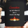 Cremation My Last Chance To Have A Smokin Hot Body - TheCoffee Mug