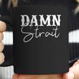 Damn Strait Southern Country Western Men Women T-Shirt Graphic Print Casual Unisex Tee Coffee Mug