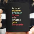 Dasher Dancer Prancer Vixen Plie Chasse Jete Pirouette Coffee Mug