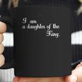 I Am A Daughter Of The King Coffee Mug