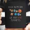 In My Day We Had Nine Planets Astronomy Space Pluto Coffee Mug