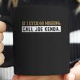 Diamond If I Ever Go Missing Call Joe Kenda Shirt Coffee Mug