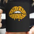 Dirty Honey T0p T-Shirt Coffee Mug