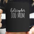 Dog Mom Funny Dog Mom Dog Lover Coffee Mug