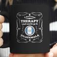 DonNeed Therapie Want Go Guatemala Coffee Mug