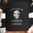 Dont Call Me Lawrence Civil War Joshua Chamberlain Coffee Mug