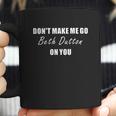 Dont Make Me Go Beth Dutton On You Fitness Gym Coffee Mug