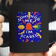 Dont Hug Me Im Scared T-Shirt Coffee Mug