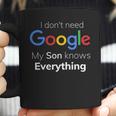 I Dont Need Google My Son Knows Everything Joke FunnyCoffee Mug