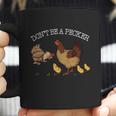 Dont Be A Pecker Funny Pet Coffee Mug