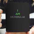 I Am Dr Remulak Coffee Mug