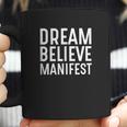 Dream Believe Manifest Coffee Mug