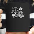 Drink Coffee &Ampamp Pet My Chickens Coffee Mug