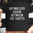 Drywaller Screw Between The Sheets Coffee Mug