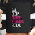 Eat Sleep Counsel Students Repeat Coffee Mug