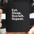 Eat Sleep Recruit Repeat Coffee Mug