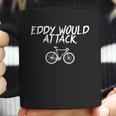 Eddy Would Attack Coffee Mug